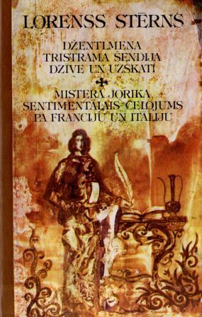 Džentlmeņa Tristrama Šendija dzīve un uzskati. Mistera Jorika sentimentālais ceļojums pa Franciju un Itāliju